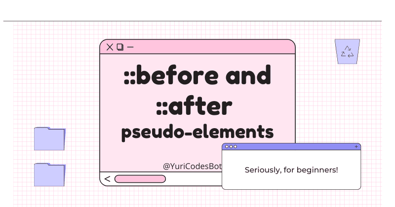 ::before and ::after on CSS - Guide For Beginners